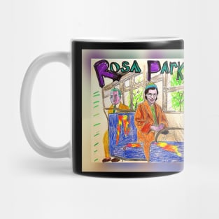 Rosa Parks (no pun intended) Mug